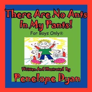 portada there are no ants in my pants! for boys only (en Inglés)
