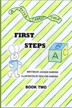 portada First Steps: Book Two in the Peter Carrot Tale series. Peter is learning to walk. His four brothers and sisters are each learning t