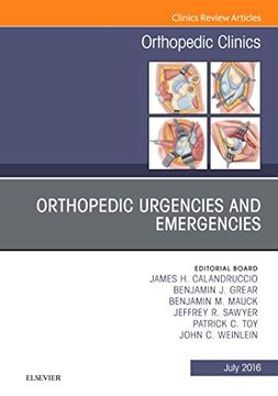 portada Orthopedic Urgencies and Emergencies, an Issue of Orthopedic Clinics (Volume 47-3) (The Clinics: Orthopedics, Volume 47-3) (en Inglés)