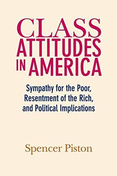 portada Class Attitudes in America: Sympathy for the Poor, Resentment of the Rich, and Political Implications (in English)