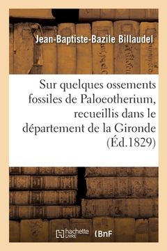 portada Note Sur Quelques Ossements Fossiles de Paloeotherium, Recueillis Dans Le Département de la Gironde