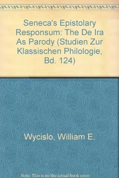 portada Seneca's Epistolary Responsum: The de ira as Parody (Studien zur Klassischen Philologie) (en Inglés)