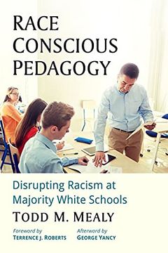 portada Race Conscious Pedagogy: Disrupting Racism at Majority White Schools 