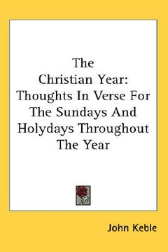 portada the christian year: thoughts in verse for the sundays and holydays throughout the year (in English)