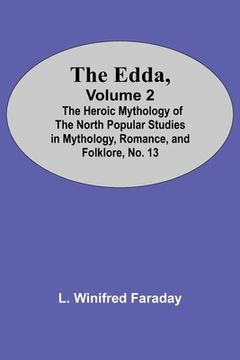portada The Edda, Volume 2; The Heroic Mythology Of The North Popular Studies In Mythology, Romance, And Folklore, No. 13