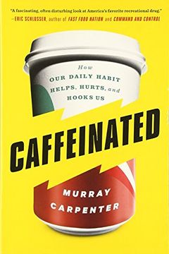 portada Caffeinated: How our Daily Habit Helps, Hurts, and Hooks us (en Inglés)