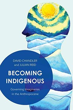 portada Becoming Indigenous: Governing Imaginaries in the Anthropocene (en Inglés)