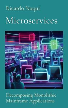 portada Microservices: Decomposing Monolithic Mainframe Applications (en Inglés)
