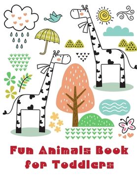 portada Fun Animals Book for Toddlers: Coloring Pages for Children ages 2-5 from funny and variety amazing image. (en Inglés)