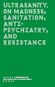 portada Ultrasanity - on Madness, Sanitation, Antipsychiatry, and Resistance