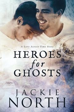portada Heroes for Ghosts: A Love Across Time Story (en Inglés)
