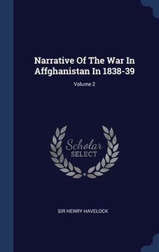 portada Narrative Of The War In Affghanistan In 1838-39; Volume 2 (in English)
