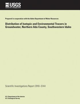 portada Distribution of Isotopic and Environmental Tracers in Groundwater, Northern Ada County, Southwestern Idaho (en Inglés)