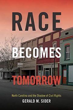 portada Race Becomes Tomorrow: North Carolina and the Shadow of Civil Rights
