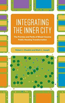 portada Integrating the Inner City: The Promise and Perils of Mixed-Income Public Housing Transformation (in English)