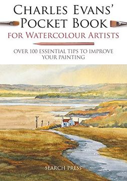 portada Charles Evans' Pocket Book for Watercolour Artists: Over 100 Essential Tips to Improve Your Painting (Watercolour Artists' Pocket Books) (in English)