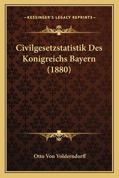 portada Civilgesetzstatistik Des Konigreichs Bayern (1880) (en Alemán)