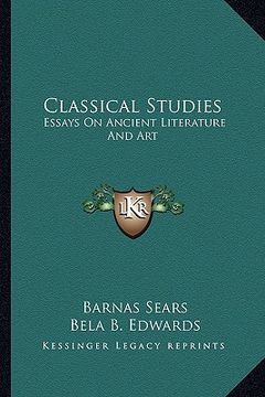 portada classical studies: essays on ancient literature and art