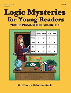portada Logic Mysteries for Young Readers: ?grid? Puzzles Ffor Grades 2?4 (en Inglés)