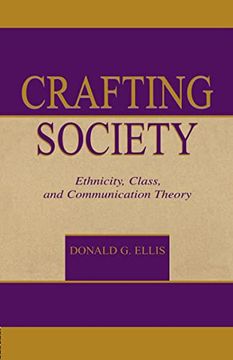 portada Crafting Society: Ethnicity, Class, and Communication Theory (Routledge Communication Series) (en Inglés)