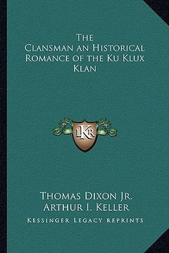 portada the clansman an historical romance of the ku klux klan (in English)