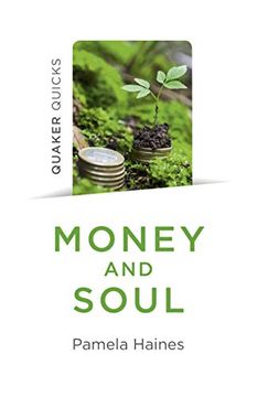 portada Quaker Quicks - Money and Soul: Quaker Faith and Practice and the Economy (en Inglés)