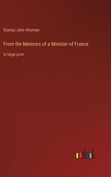 portada From the Memoirs of a Minister of France: in large print (en Inglés)