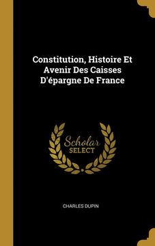 portada Constitution, Histoire et Avenir des Caisses Dpargne de France 