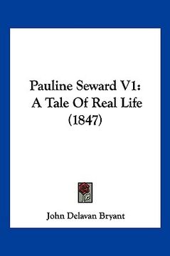 portada pauline seward v1: a tale of real life (1847) (en Inglés)