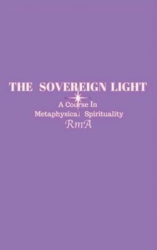 portada The Sovereign Light: A Course In Metaphysical Spirituality