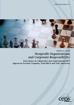 portada Nonprofit Organizations and Corporate Responsibility: Three Essays on Collaborative and Confrontational NPO Approaches Towards Companies, Their Effect (en Inglés)