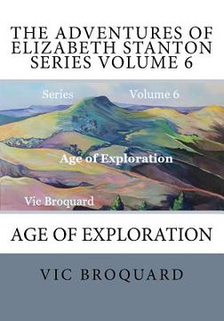 portada The Adventures of Elizabeth Stanton Series Volume 6 Age of Exploration (en Inglés)