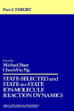 portada advances in chemical physics, state selected and state to state ion molecule reaction dynamics: theory (en Inglés)