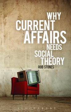 portada Why Current Affairs Needs Social Theory