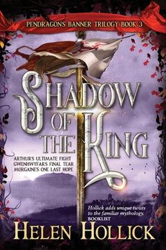 portada SHADOW OF THE KING (The Pendragon's Banner Trilogy Book 3) (en Inglés)