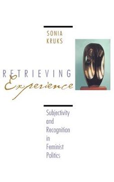 portada Retrieving Experience: Subjectivity and Recognition in Feminist Politics