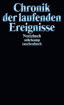 portada Notizbuch Suhrkamp Taschenbuch: Chronik der Laufenden Ereignisse. Suhrkamp Taschenbuch: 4759 (en Alemán)