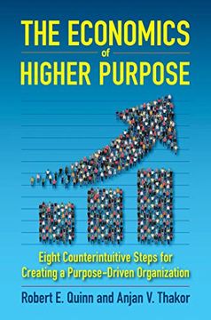 portada The Economics of Higher Purpose: Eight Counterintuitive Steps for Creating a Purpose-Driven Organization (en Inglés)