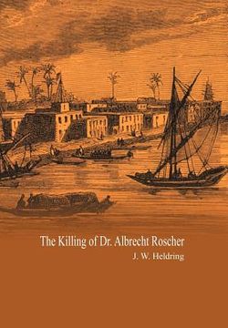 portada the killing of dr. albrecht roscher (en Inglés)