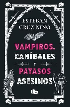 portada Vampiros, Caníbales Y Payasos Asesinos / Vampires, Cannibals, and Killer Clowns
