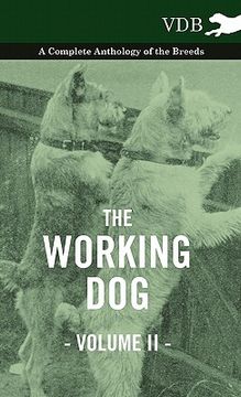 portada the working dog vol. ii. - a complete anthology of the breeds (en Inglés)