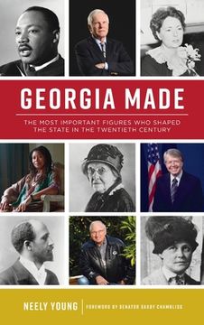 portada Georgia Made: The Most Important Figures Who Shaped the State in the 20th Century (en Inglés)