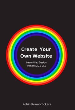 portada Create Your Own Website: Learn Web Design with HTML & CSS (en Inglés)