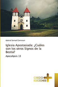 portada Iglesia Apostasiada: Cuáles son los Otros Signos de la Bestia? Apocalipsis 13 (in Spanish)