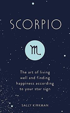 portada Scorpio: The Art of Living Well and Finding Happiness According to Your Star Sign (en Inglés)