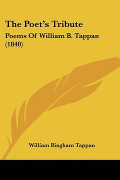the poet's tribute: poems of william b. tappan (1840)