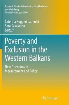 portada Poverty and Exclusion in the Western Balkans: New Directions in Measurement and Policy (Economic Studies in Inequality, Social Exclusion and Well-Being)