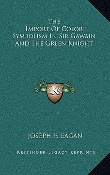 portada the import of color symbolism in sir gawain and the green knight (in English)