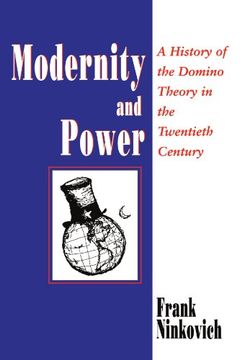 portada Modernity and Power: A History of the Domino Theory in the Twentieth Century (en Inglés)
