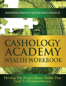 portada CASHOLOGY ACADEMY Wealth Workbook: Develop The Proper Money Habits That Lead To Financial Success (en Inglés)